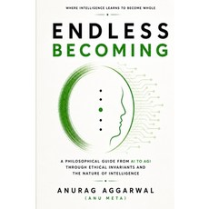 (英文圖書)The Endless Becoming: A Philosophical Guide from AI to AGI Through Ethical Invar... 平裝版, Independently Published, 英文