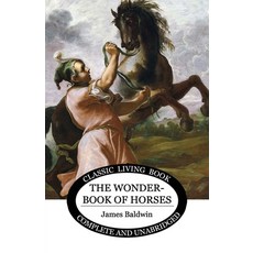 The Wonder Book of Horses Paperback, Living Book Press