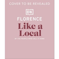 (영문도서) Florence Like a Local: By the People Who Call It Home Hardcover, DK Eyewitness Travel, English, 9780241719800