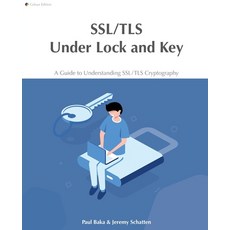 SSL/TLS Under Lock and Key: A Guide to Understanding SSL/TLS Cryptography Paperback, Keyko Books, English, 9780648931607