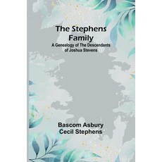 (영문도서) The Stephens Family: A Genealogy of the Descendants of Joshua Stevens Paperback, Alpha Edition, English, 9789362091888