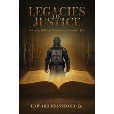 (영문도서)Legacies of Justice: Bridging Biblical Wisdom and Modern Law Paperback, American Real Publishing, English, 9781969063756