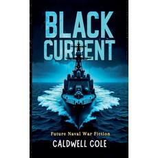 (英文圖書)Black Current - Future Naval War Fiction 平裝版, Caldwell Cole, 英文