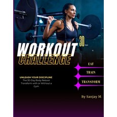 (영문도서)WORKOUT CHALLENGE 30 days: unlease your discipline version The 30-Day Body Reboo... Paperback, Independently Published, English, 9798273000049