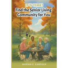 (英文圖書)It's Time: Find the Senior Living Community for You 平裝版, Marian E Karpisek, 英文