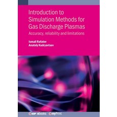 (영문도서)Introduction to Simulation Methods for Gas Discharge Plasmas: Accuracy reliabil... Paperback, Institute of Physics Publis..., English, 9780750323611