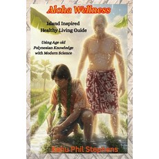 (英文圖書)Aloha Wellness: Island-Inspired Healthy Living Guide: Using ancient Polynesian W... 平裝版, Independently Published, 英文