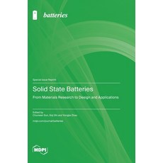 (영문도서) Solid State Batteries: From Materials Research to Design and Applications Hardcover, Mdpi AG, English, 9783725821051