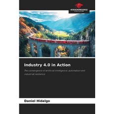 (영문도서)Industry 4.0 in Action Paperback, Our Knowledge Publishing, English, 9786209420825
