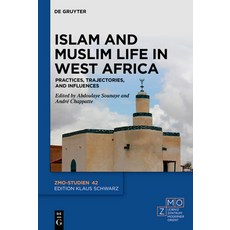 (영문도서) Islam and Muslim Life in West Africa: Practices Trajectories and Influences Hardcover, de Gruyter, English, 9783110738124