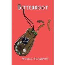 (영문도서) Bitterroot Paperback, Freedom Voices Publications, English, 9780915117062