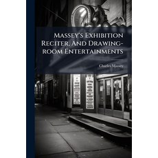 (英文圖書)Massey's Exhibition Reciter And Drawing-room Entertainments: Being Choice Recit... 平裝版, Nabu Press, 英文