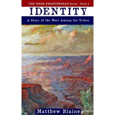 (영문도서) Identity: A Story of the West Among the Tribes Paperback, Milford House Press, English, 9798888191903