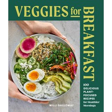 (영문도서)Veggies for Breakfast: 100 Delicious Plant-Focused Recipes for Healthier Mornings Paperback, Sasquatch Books, English, 9781632175557
