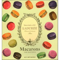 Laduree Macarons:The Recipes, Laduree Macarons, Vincent Lemains(저), ACC