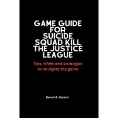 (영문도서) Game guide for squad kill the justice league: Tips tricks and strategies to navigate... Paperback, Independently Published, English, 9798876127563