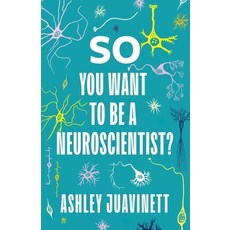 So You Want to Be a Neuroscientist? Hardcover, Columbia University Press