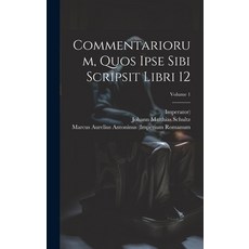 (영문도서) Commentariorum Quos Ipse Sibi Scripsit Libri 12; Volume 1 Hardcover, Legare Street Press, English, 9781021037374