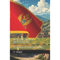 (英文圖書)Ressurection of Montenegro: Alternate History Novel 平裝版, Independently Published, English