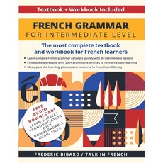 (영문도서) French Grammar for Intermediate Level: The most complete textbook and workbook for French lea... Paperback, Talk in French, English, 9781684892761
