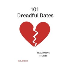 (영문도서) 101 Dreadful Dates: Real Dating Stories Paperback, Independently Published, English, 9798619885088