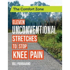 (영문도서) The Comfort Zone: Eleven Unconventional Stretches to Stop Knee Pain Paperback, Createspace Independent Pub..., English, 9781481094085