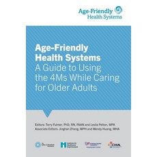 (영문도서) Age-Friendly Health Systems: A Guide to Using the 4Ms While Caring for Older Adults Paperback, Institute for Healthcare Im..., English, 9781544527482