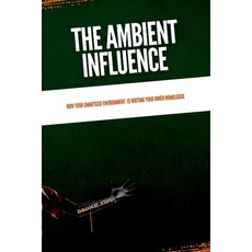(英文圖書)The Ambient Influence How Your Unnoticed Environment Is Writing Your Inner Mono... 平裝版, Emmanuel Joseph, 英文