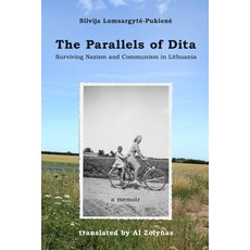 (영문도서) The Parallels of Dita: Surviving Nazism and Communism in Lithuania Paperback, Lymer & Hart, English, 9781735055602