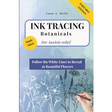 잉크 트레이싱 책: 불안 를 위한 식물성 휴대용 에디션: 흰색 선을 따라 아름다운 꽃 36송이 공개 6x9 스트레스 ... 마음챙김 추적 단면, 기본