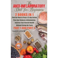 Anti-Inflammatory Diet for Beginners: 2 Books in 1: Find Out How to Prep a 21-Day Action Plan That R... Hardcover, Bookly Ltd, English, 9781801380621