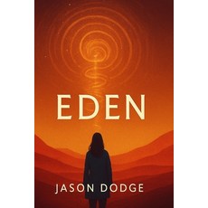 (영문도서)Eden: What we remember can shape the world. What we forget can save it. Paperback, Independently Published, English, 9798292189817