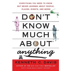 Don't Know Much About Anything:, Don't Know Much About Anything, Davis, Kenneth C.(저), Harpercollins