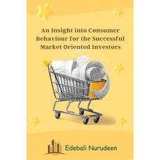 (영문도서) An Insight into Consumer Behavior for the Successful Market Oriented Investors Paperback, Independently Published, English, 9798854411011