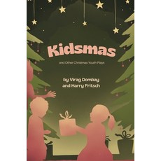 (영문도서)Kidsmas and Other Christmas Youth Plays Paperback, Play on Stage Pty Ltd, English, 9781764080859