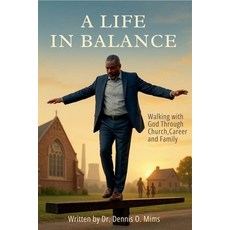 (영문도서)A Life in Balance Paperback, Dr. Dennis O. Mims, English, 9798231259793