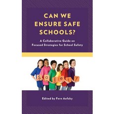 (영문도서) Can We Ensure Safe Schools?: A Collaborative Guide on Focused Strategies for School Safety Hardcover, Rowman & Littlefield Publis..., English, 9781475845181