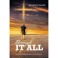 (영문도서) Through It All: A Journey of Suffering Hope and Perserverance Paperback, Christian Faith Publishing,..., English, 9798886857771