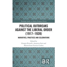 (英文圖書)Political Outbreaks against the Liberal Order (1917-1939): Narratives Practices... 精裝版, Routledge, 英文