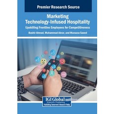 (영문도서) Marketing Technology-Infused Hospitality: Upskilling Frontline Employees for Co... Paperback, IGI Global, English, 9798369371282