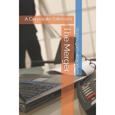 (영문도서) The Merger: A Corporate Takeover Paperback, Independently Published, English, 9798307224113