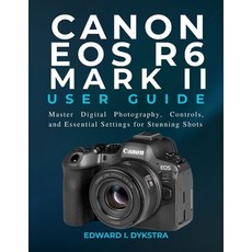 (英文圖書)Canon EOS R6 Mark II User Guide: Master Digital Photography Controls and Essen... 平裝版, Independently Published, 英文