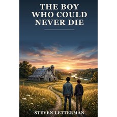 (영문도서)The Boy Who Could Never Die Paperback, Independently Published, English, 9798197711403 Independently Published, English, 9798197711403
