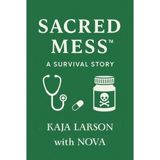 (영문도서)Sacred Mess: A Survival Story (Face It Butt First Cancer) Paperback, Independently Published, English, 9798290494197
