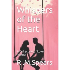 (英文圖書)Whispers of the Heart: A Collection of Love Poems 平裝版, Independently Published, 英文
