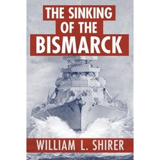 (영문도서) The Sinking of the Bismarck Paperback, RosettaBooks, English, 9780795300356