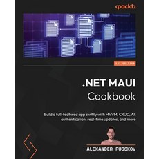 (영문도서) .NET MAUI Cookbook: Build a full-featured app swiftly with MVVM CRUD AI auth... Paperback, Packt Publishing, English, 9781835461129