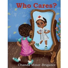 Who Cares? Volume 1 Hardcover, Bookbaby, English, 9781098343811