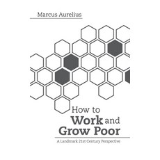 (영문도서) How to Work and Grow Poor: A Landmark 21st Century Perspective Paperback, Trafford Publishing, English, 9781698717678