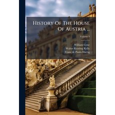 (영문도서)History Of The House Of Austria ... Paperback, Hutson Street Press, English, 9781024566345